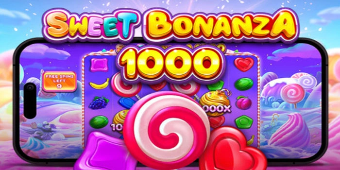Cara Cerdas Mendapatkan Maxwin di Slot Sweet Bonanza 1000